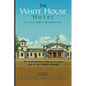 The White House Hotel: A Fictional Biography - Paperback