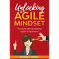 Unlocking The Agile Mindset: The seven keys to realising Agile's full potential - Paperback