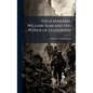 Field Marshal William Slim and the Power of Leadership - Hardcover