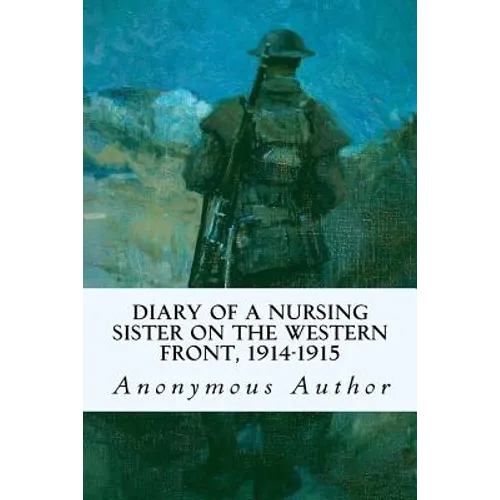 Diary of a Nursing Sister on the Western Front, 1914-1915 - Paperback
