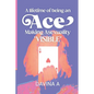 A Lifetime of being an ACE: Making Asexuality Visible - Paperback