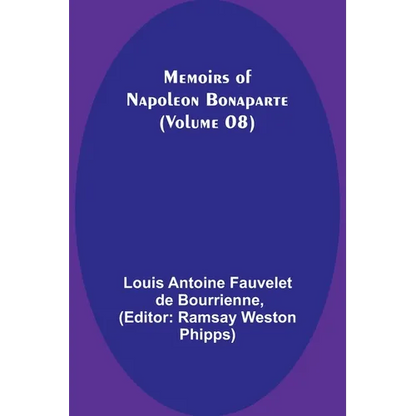 Memoirs of Napoleon Bonaparte (Volume 08) - Paperback