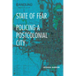 State of Fear: Policing a Postcolonial City - Hardcover