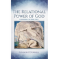 The Relational Power of God: Considering the Rebel Voice - Paperback