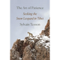 The Art of Patience: Seeking the Snow Leopard in Tibet - Hardcover