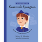 Susannah Spurgeon: The Pastor's Wife Who Didn't Let Sickness Stop Her - Hardcover
