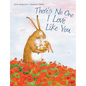 There's No One I Love Like You - Board Book