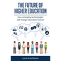 The Future Of Higher Education: How Emerging Technologies Will Change Education Forever - Paperback