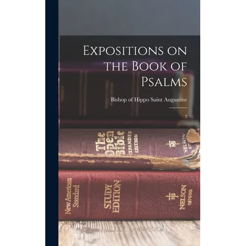 Expositions on the Book of Psalms: 2 - Hardcover