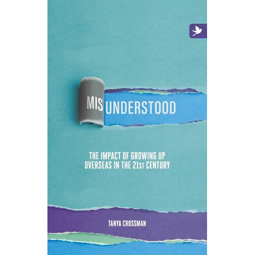 Misunderstood: The impact of growing up overseas in the 21st century - Paperback