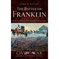 The Battle of Franklin: When the Devil Had Full Possession of the Earth - Hardcover