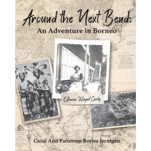 Around the Next Bend: An Adventure in Borneo - Paperback