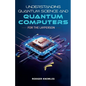 Understanding Quantum Science and Computers for the Layperson - Paperback
