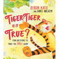 Tiger-Tiger, Is It True?: Four Questions to Make You Smile Again - Hardcover