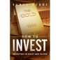 How to invest: Investing in gold and silver - Paperback