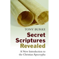 Secret Scriptures Revealed: A New Introduction to the Christian Apocrypha - Paperback