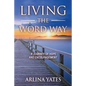 Living the Word Way: A Journey of Hope and Encouragement - Paperback