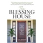 The Blessing House: Making Your Ordinary Home into a Space for Kingdom Ministry - Paperback