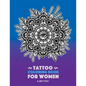 Tattoo Coloring Book For Women: Anti-Stress Coloring Book for Women's Relaxation, Detailed Tattoo Designs of Lion, Owl, Butterfly, Birds, Flowers, Sun - Paperback