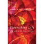 Flourishing Life: Now and in the Time to Come - Hardcover