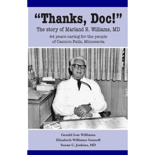 Thanks, Doc!: The story of Marland R. Williams, MD - Paperback