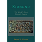 Xiongnu: The World's First Nomadic Empire - Hardcover