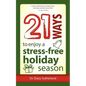 21 Ways to Enjoy a Stress-Free Holiday Season - Paperback