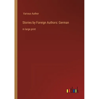 Stories by Foreign Authors: German: in large print - Paperback