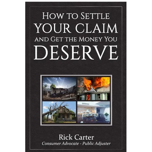 How to Settle Your Claim and Get The Money You Deserve - Paperback
