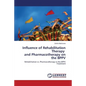 Influence of Rehabilitation Therapy and Pharmacotherapy on the Bppv - Paperback