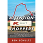 Attention Kmart Shoppers: The Rise and Fall of America's First Big Discounter - Paperback