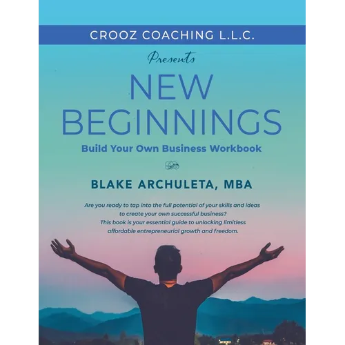 New Beginnings: Start Your Own Business Workbook - Paperback