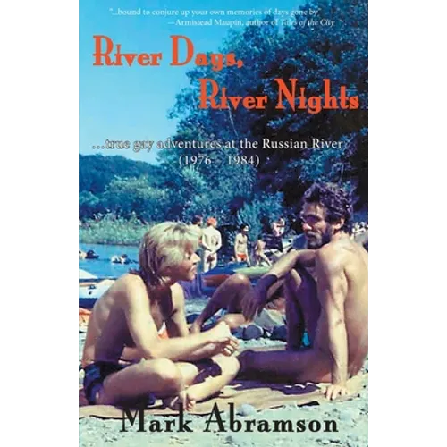 River Days, River Nights: ...true gay adventures at the Russian River (1976 - 1984) - Paperback
