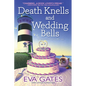 Death Knells and Wedding Bells - Hardcover