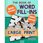 The Book of Word Fill-Ins: 300 Puzzles, Large Print - Paperback
