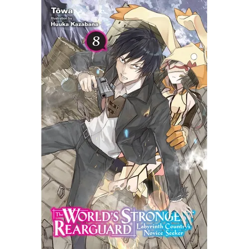 The World's Strongest Rearguard: Labyrinth Country's Novice Seeker, Vol. 8 (Light Novel): Volume 8 - Paperback