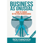 Business As UnUsual: How to Thrive in the New Renaissance - Paperback