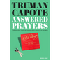 Answered Prayers: The Novel That Scandalized Capote's Women - Hardcover