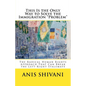This Is the Only Way to Solve the Immigration "Problem": The Radical Human Rights Approach That Can Break the Left-Right Stalemate - Paperback