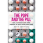 The Pope and the Pill: Sex, Catholicism and Women in Post-War England - Paperback