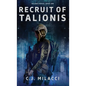 Recruit of Talionis: A Young Adult Sci-Fi Dystopian Novel - Hardcover