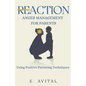 ReAction: Anger Management for Parents: Using Positive Parenting Techniques - Paperback