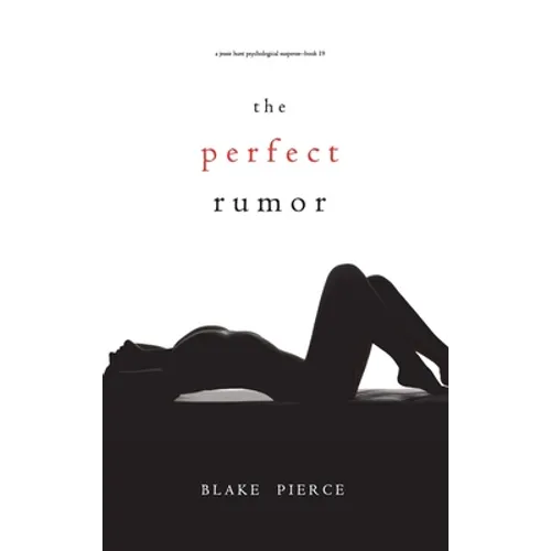 The Perfect Rumor (A Jessie Hunt Psychological Suspense Thriller-Book Nineteen) - Hardcover