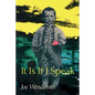 It Is If I Speak - Paperback