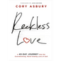 Reckless Love: A 40-Day Journey Into the Overwhelming, Never-Ending Love of God - Hardcover