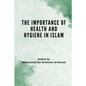 The Importance of Health and Hygiene in Islam - Paperback