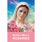 Mother Mary's Rosaries: Rosaries are intended for spiritual work - Paperback