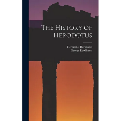 The History of Herodotus - Hardcover