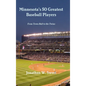 Minnesota's 50 Greatest Baseball Players: From Town Ball to the Twins - Hardcover