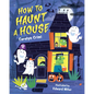 How to Haunt a House - Hardcover